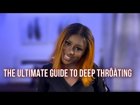HOW TO Deep Thröàt | DOs and DON’Ts, Posîtions of deèp thròàting