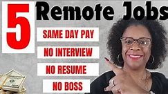 5 Remote Jobs With Options To Skip The Interview and Resume!