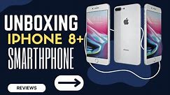 iPhone 8+ Unboxing Video.