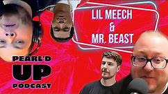 Pearl'd Up Podcast #6 - Lil Meech & Mr Beast