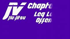 JVTV Chapter 15: Leg Lock Offense