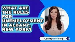 What Are The Rules For Unemployment In Albany, New York? - CountyOffice.org