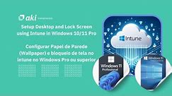 Setup Wallpaper and Lock Screen in Intune Win 11 Pro / Configurar Papel de Parede e bloqueio de tela