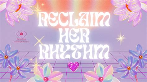 Reclaim Her Rhythm | Karlee Rose