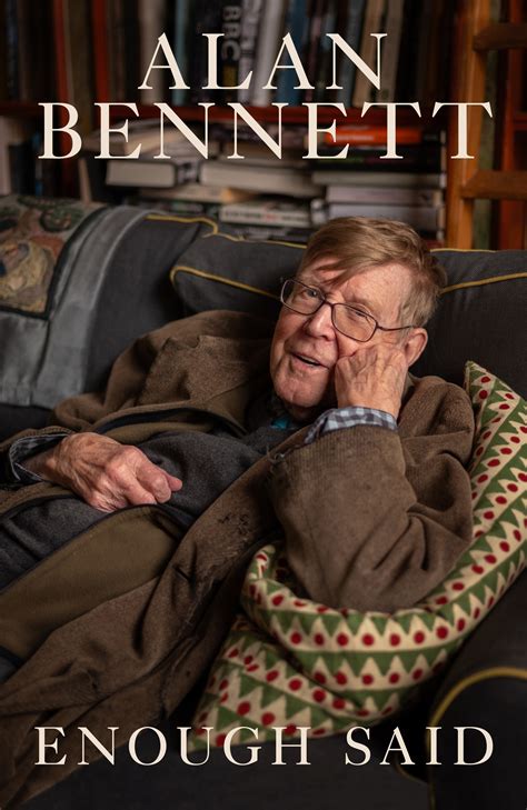 Enough Said by Alan Bennett | Diaries | Available for pre-order