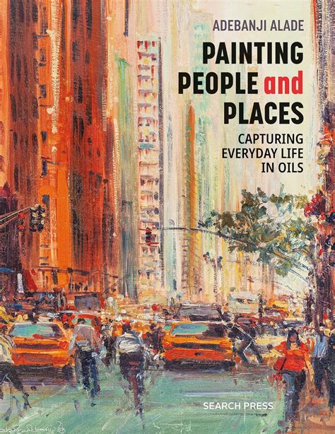 Painting People and Places: Capturing everyday life in oils: Alade, Adebanji: 9781800920323 ...