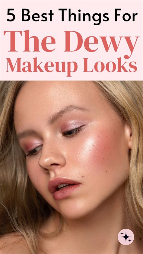 5 Best Things for Dewy Makeup Looks | ShineSheets - Elevate Your Life