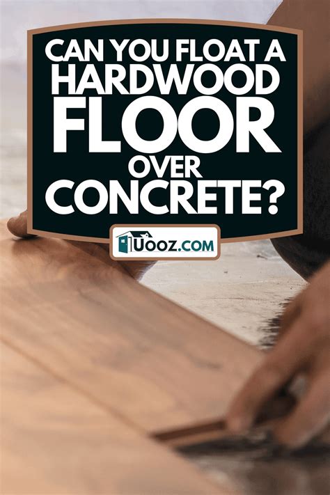 How To Install A Floating Hardwood Floor Over Concrete | Floor Roma
