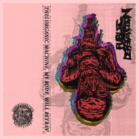 This Organic Machine, My Body, Will Betray by Public Defecation (Single ...