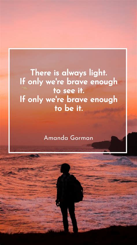 Brave Enough to See and Be the Light - Amanda Gorman Quote Template