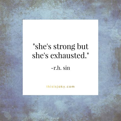 Strong but exhausted. | Tired mom quotes, Tired quotes, Tired of life ...