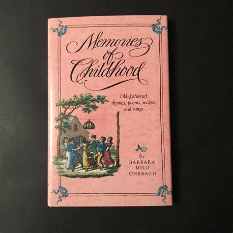 Memories of Childhood, Old Fashioned Rhymes, Poems, Recipes, and Songs ...