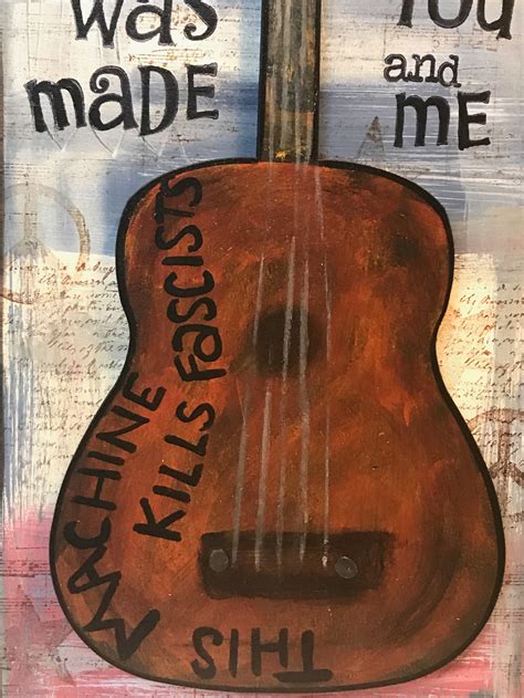 Woody Guthrie Guitar Art, This Machine Kills Fascists, This Land is ...