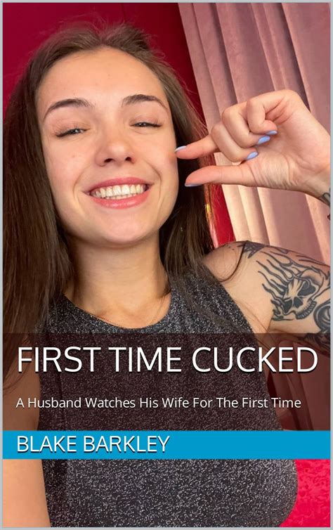 First Time Cucked: A Husband Watches His Wife For The First Time by ...
