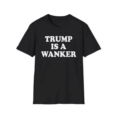 Trump Is A Wanker Shirt - AshBubble