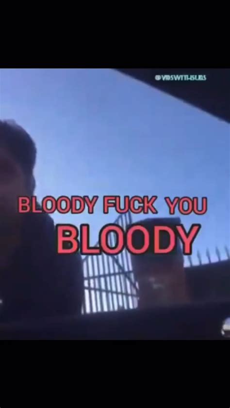 bloody fuck you bastard bloody (@bloodyfuckyoudaily) • Instagram photos ...