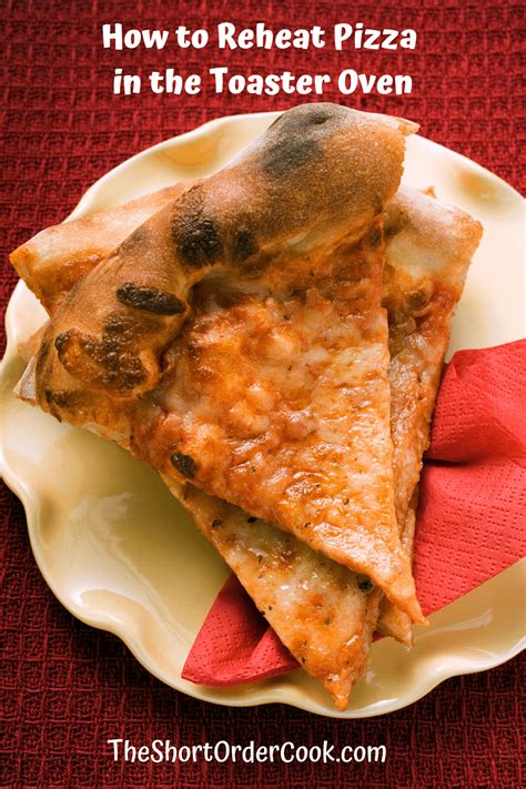 How to Reheat Pizza in the Toaster Oven - The Short Order Cook