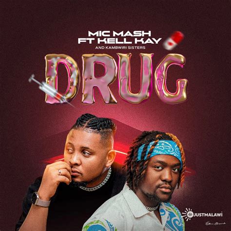 Mic Mash - Drug - Mic Mash Ft Kelly Kay & Kabwiri Sisters mp3 Download