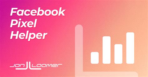 Why You Should Use the Facebook Pixel Helper Chrome Extension - Jon ...