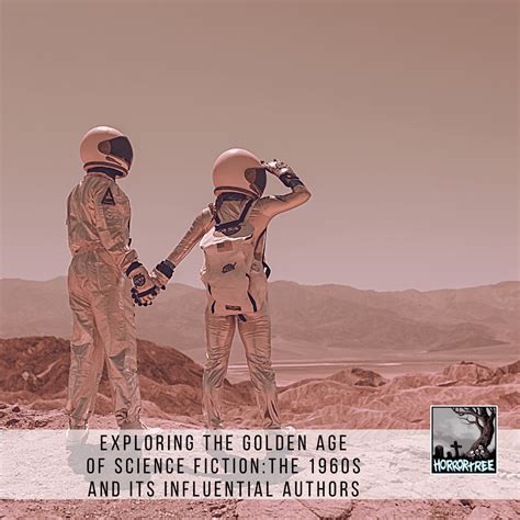 Exploring the Golden Age of Science Fiction: The 1960s and its ...