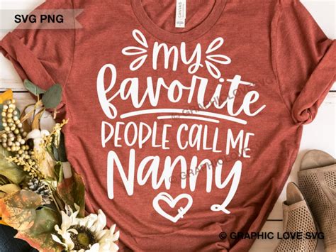 Nanny Svg, Gift for Nanny Png, My Favorite People Call Me Nanny Svg ...