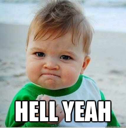 Hell yeah memes | quickmeme
