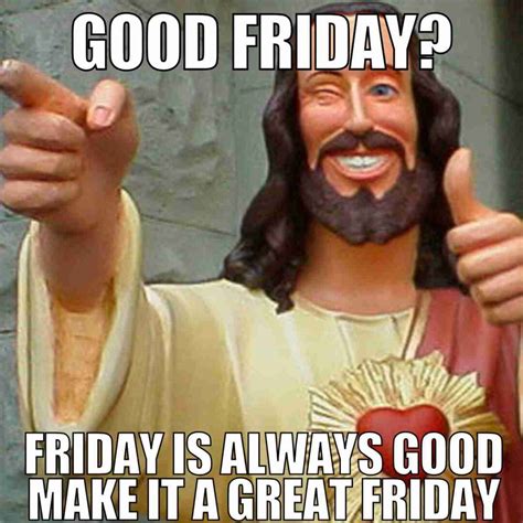 25 Good Friday Memes That Are Holy And Hilarious