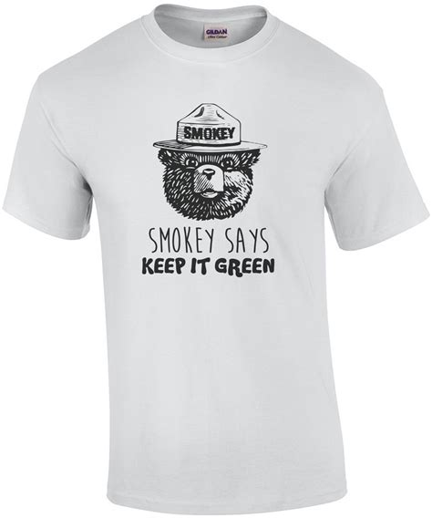 Smokey says keep it green - smokey the bear t-shirt