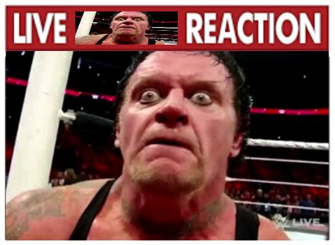 Live Undertaker Reaction Blank Template - Imgflip