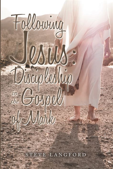 Following Jesus: Discipleship in the Gospel of Mark - Pastor Steve Langford
