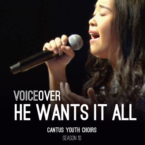 He Wants It All - Cantus Youth Choirs