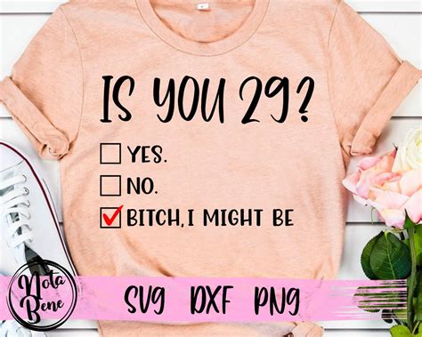 Is You 29 Bitch I Might Be SVG Funny 29th Birthday Happy - Etsy