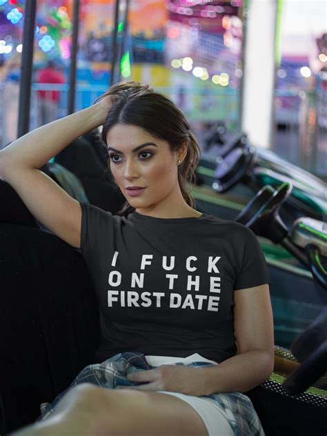 I Fuck on the First Date I Like to Fuck Fuck Me I Love Sex - Etsy UK
