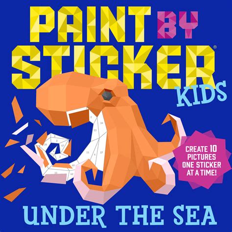 Paint by Sticker Kids: Under the Sea: Create 10 Pictures One Sticker at ...