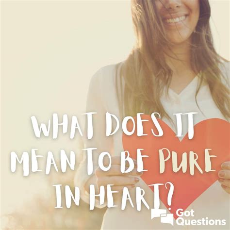 What does it mean to be pure in heart? | GotQuestions.org