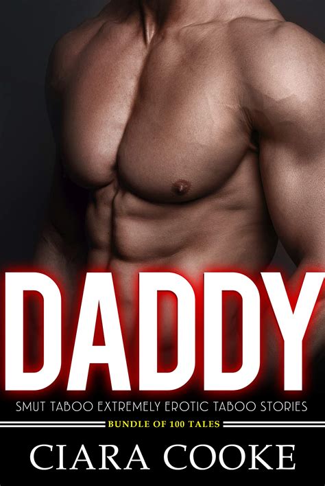 Daddy Smut Taboo Extremely Erotic Taboo Stories - Bundle Of 100 Tales ...