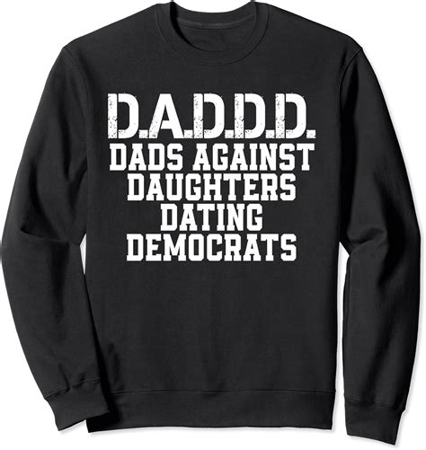 Amazon.com: Dad Against Daughters Dating Democrats Fathers Days Gifts ...