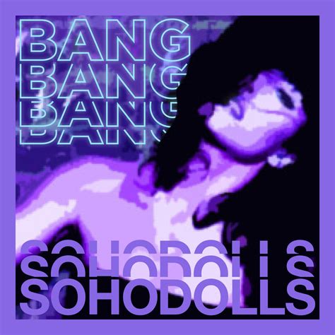 ‎Bang Bang Bang Bang 2021 - Single - Album by Sohodolls - Apple Music
