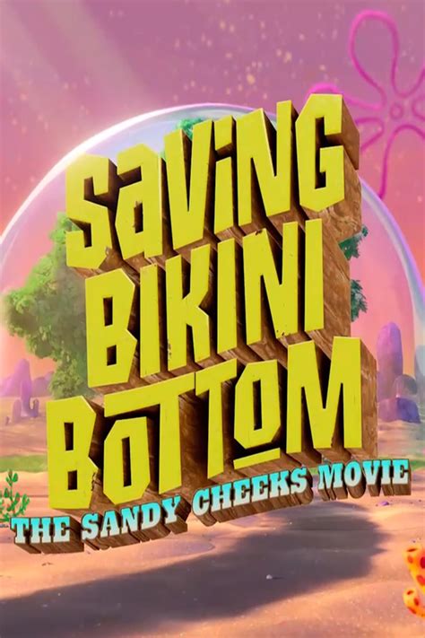 Saving Bikini Bottom: The Sandy Cheeks Movie (2024) - Posters — The ...
