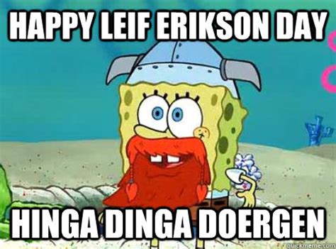 HAPPY LEIF ERIKSON DAY HINGA DINGA DOERGEN - SpongeBob Leif Erikson ...