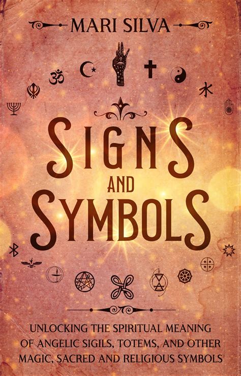 Buy Signs and Symbols: Unlocking the Spiritual Meaning of Angelic Sigils, Totems, and Other ...