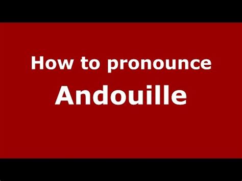 How to Pronounce Andouille - PronounceNames.com - YouTube