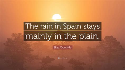 The Rain In Spain Stays Mainly On The Plane