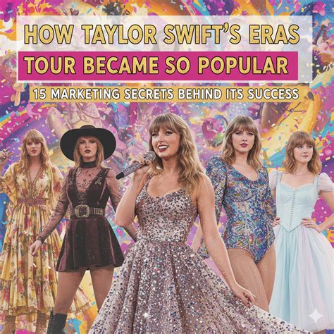 How Taylor Swift's Eras Tour Became So Popular: 15 Marketing Secrets ...