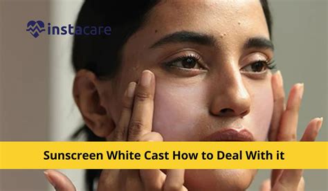 Sunscreen White Cast - How to Deal With it