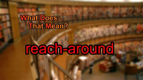 What does reach-around mean? - YouTube
