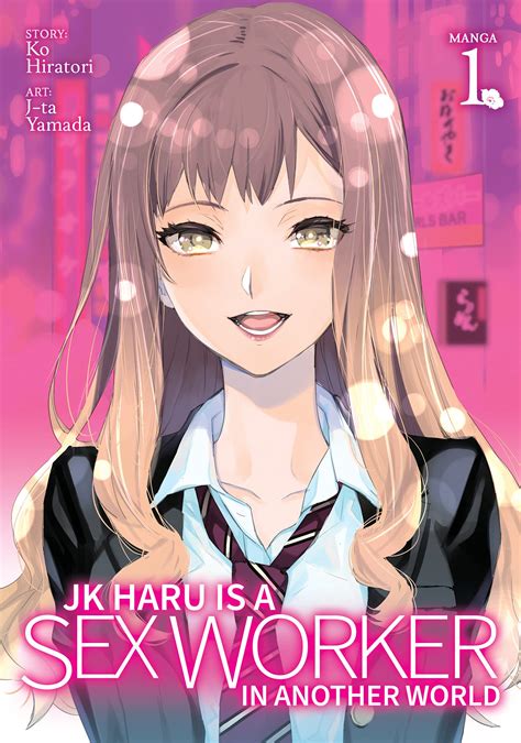 JK Haru is a Sex Worker in Another World (Manga) Vol. 1 by J-Ta Yamada ...