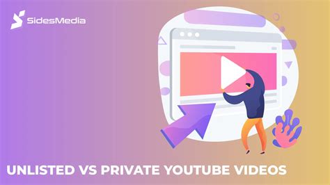 Unlisted vs Private YouTube Videos: Guide | Sidesmedia