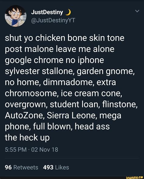 Shut yo chicken bone skin tone post malone leave me alone google chrome ...