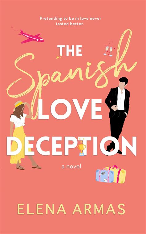 The Spanish Love Deception, by Elena Armas | It has everything we love ...